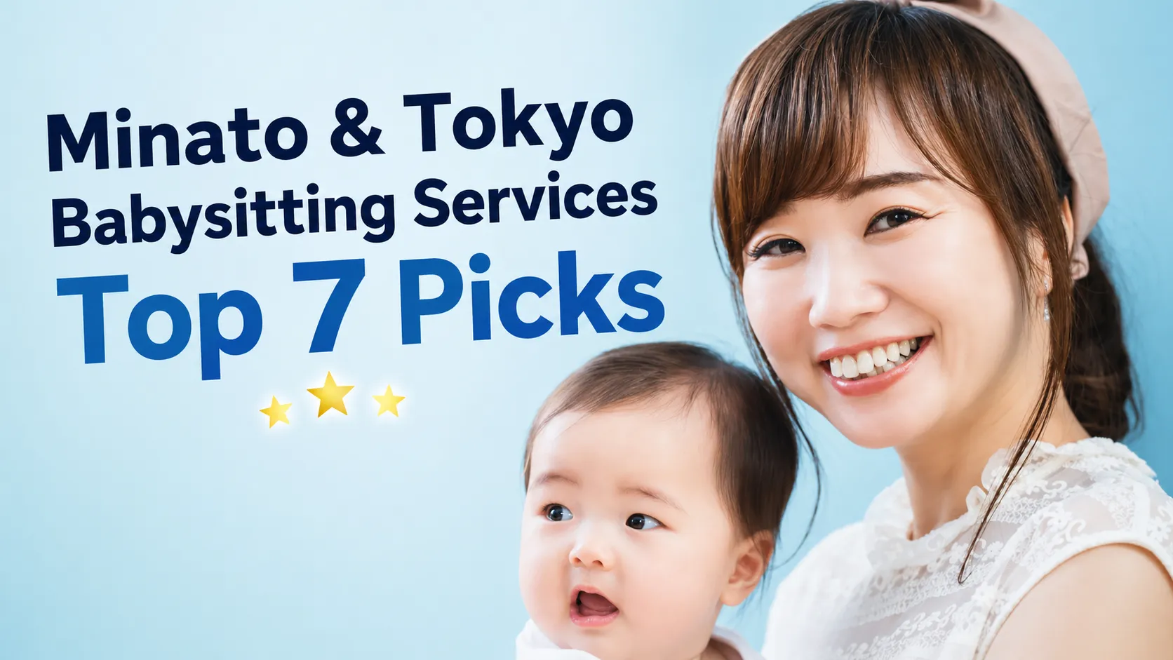 [2025 Latest] Top 7 Recommended Babysitting Services in Minato Ward & Tokyo | Trusted Companies Selected for Qualified Staff & Safety Management