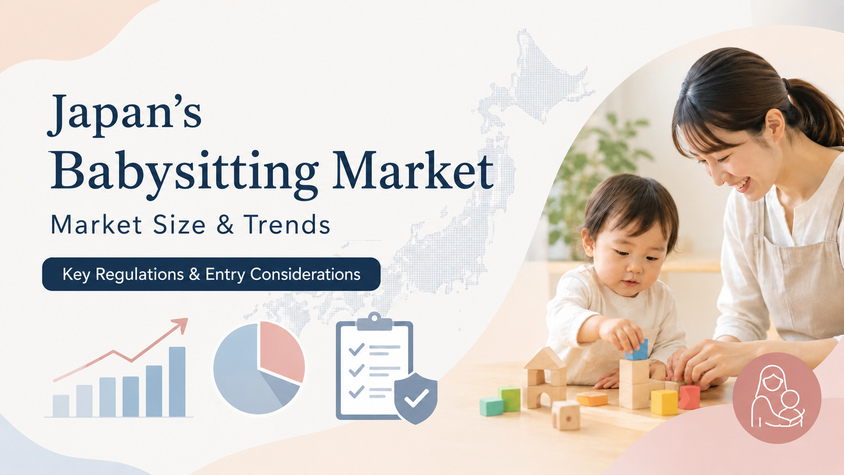 Japan Babysitting Market 2026: Size, Subsidies & Entry Guide Japan Babysitting Market 2026: Size, Subsidies & Entry Guide